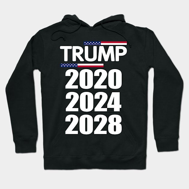 Trump 2020 2024 2028 Forever Hoodie by StreetDesigns